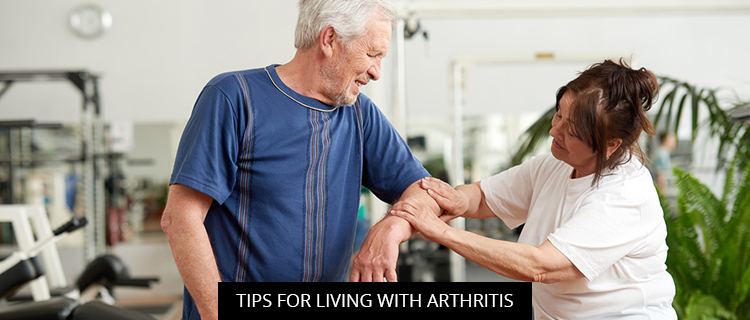 Tips For Living With Arthritis